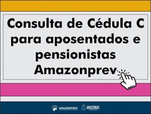 Imagem da notícia - Consulta de Cédula C para aposentados e pensionistas Amazonprev